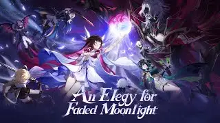 Version 6.1 - Luna II Trailer OST - An Elegy for Faded Moonlight | Genshin Impact