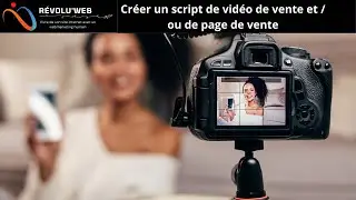 Script vid&eacute;o de vente et page de vente