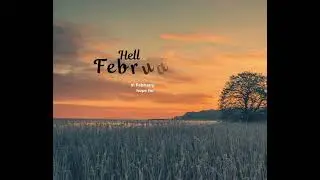 In February there is everithing to hope for and nothing regret