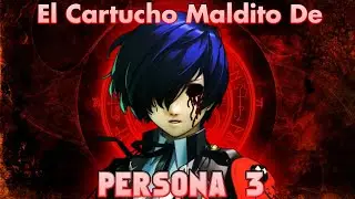 Creepypasta: El Cartucho Maldito De Persona 3 | Mr Bañera