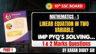 10th Math's Linear Equations in Two Variables | 1 & 2 Marks Important PYQs | By Karan Dubey Sir
