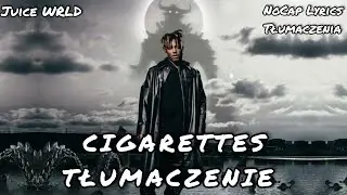 Juice WRLD - Cigarettes (Tłumaczenie PL/Napisy PL)