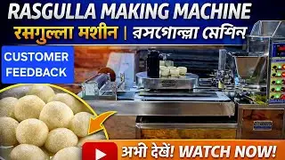 Rasgulla Making Machine | Customer Positive Feedback | Live Experience