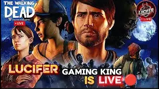 THE WALKING DEAD GAME (PART 1) LIVE 🔴 STREAMING. LUCIFER GAMING KING IS LIVE🔴NOW #virallive#gameplay