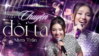 CHUYỆN ĐÔI TA - Myra Trần MÊ HOẶC Người Nghe Ngay Từ Những Giây Đầu Tiên Với 'Câu Chuyện Tình Yêu'