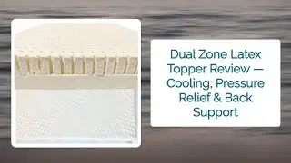 Dual Zone Latex Topper Review &mdash; Cooling, Pressure Relief & Back Support