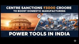 Centre Sanctions 3000 Crore To Boost Domestic Manufacturing Of Power Tools In India