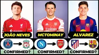 🚨 NEW CONFIRMED TRANSFERS & RUMOURS! 🚨🔥 ft. Joao Neves, McTominay, Alvarez... etc