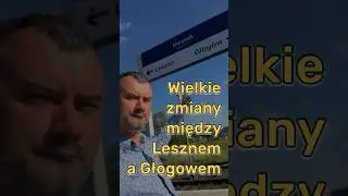 Zmiany na linii kolejowej Leszno - Głog&oacute;w