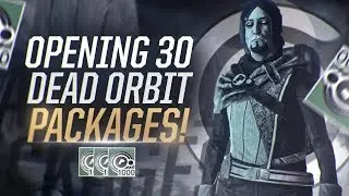 Destiny 2: OPENING 30 DEAD ORBIT FACTION PACKAGES! New Weapons, Armor & More!