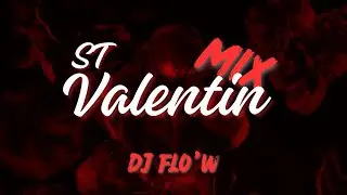 MIX St Valentin 🌹 - DJ FLO'W
