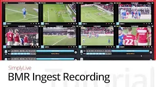 SimplyLive Overview: BMR Ingest Recording