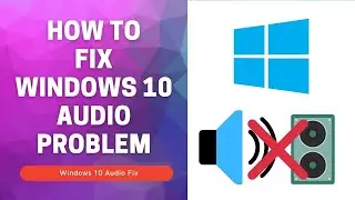 How to fix Windows 10 audio problem [MORTEX]