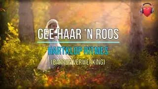 Gee haar 'n Roos (Hartklop Ritmes) - Barron Verwerking
