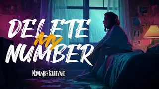 Delete My Number &ndash; Official Lyric Video | November Boulevard