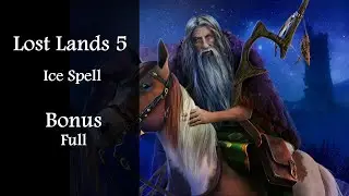 Lost Lands 5, Ice Spell, Bonus Full walkthrough
