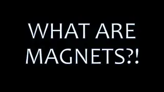 WHAT ARE MAGNETS?! - Truth Behind Science