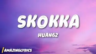 Huan62 - Skokka (Lyrics)