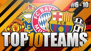 FIFA 17 TOP 10 BEST TEAMS!! THE ULTIMATE FIFA GUIDE!