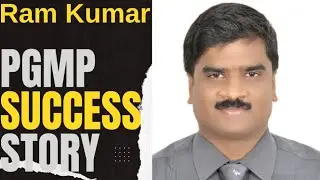 Ram Kumar's PgMP Journey from Zero to Certified! Ram Kumar PgMP Success Story