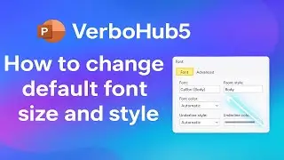 How to Change Default Font Size and Style in PowerPoint | Step by Step | VerboHub5