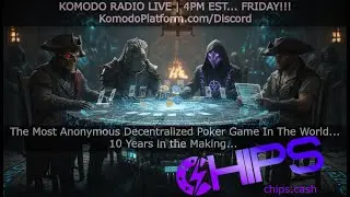 Komodo Radio Live | TownHall Fire Update | Chips Decentralized Private Poker Explained
