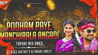 PODHAM PAYE MANCHIRALA ANGADI [ TAPORI BLAST ] DJ RAGHU BITTU ANJI ADB