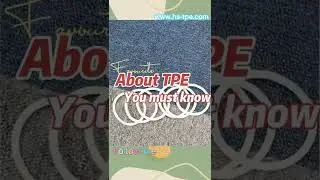 【TPE material】About TPEs， you must know