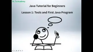 Java Tutorial for Beginners (1): Tools and First Java Program