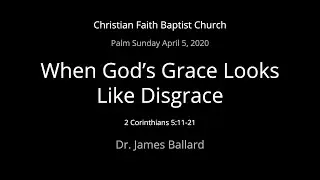 When God's Grace Looks Like Disgrace - Reverend Dr. James Ballard
