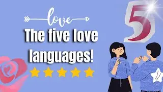 THE FIVE LOVE LANGUAGES---RELATIONSHIP DEVELOPMENT