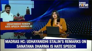 Madras HC Rules Udhayanidhi Stalin’s Sanatana Dharma Remarks as Hate Speech | Unmissable | News9