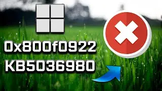 FIX KB5036980 Update Not Installing Error Code 0x800f0922 On Windows 11 Version [23H2/22H2]