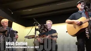 Irish Coff&eacute;e - Brylle Forsamlingshus 19 .nov 2021