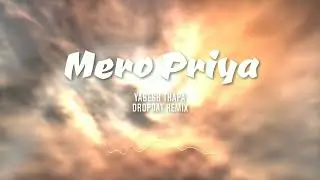 Yabesh Thapa - Mero Priye (Dropdat Remix)