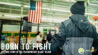 Blake Bilder: Born To Fight | From Tragedy to Triumph in the UFC