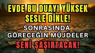 Bu Duayı Evde Dinle! Ardından Gelen Müjdeler Seni Şaşırtacak 😱💸