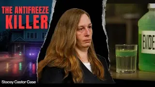 She Poisoned Her Husbands with Antifreeze - The Stacey Castor Case