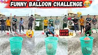 Funny Balloon Challenge With Friends😂Put The Ball In The Basket & Save Yourself 🤯| Sahil Khan & Team