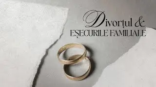 Divorțul și eșecurile familiale | Eusebiu Păvălucă