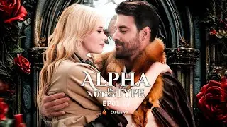 💔 Alpha Is Not My Type EP01-07 | Forbidden Love? Not Your Call 🤗