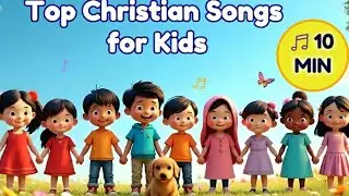 10-Min Top Christian Songs for Kids | Jesus Loves Me & I&rsquo;ve Got the Joy Joy Joy  Fun Bible Worship
