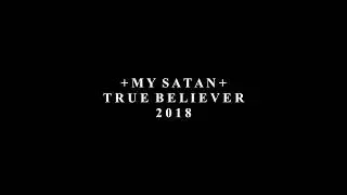 True Believer - My Satan (Lyrics)
