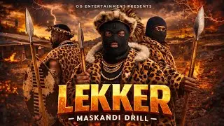Lekker  (Amapiano Maskandi Drill)