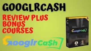GooglrCash Review & 🔥 Amazing Bonuses 🔥 You Wouldn't Want to Miss
