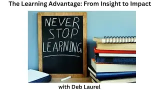 The Learning Advantage: From Insight to Impact with Tabatha Baron
