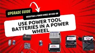 Upgrade Guide: Modifying a Power Wheel or Ride-On &ndash; Choosing the Right Battery
