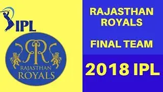 Rajasthan Royals  2018 FINAL SQUAD  IPL 2018 | IPL AUCTION 2018 FINAL RESULT | IPL 2018