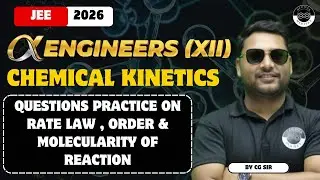 Chemical Kinetics | Questions Practice on Rate Law, Order & Molecularity of Reaction | Lecture 3