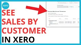 Как просмотреть продажи по клиенту в Xero [КРАТКОЕ РУКОВОДСТВО]